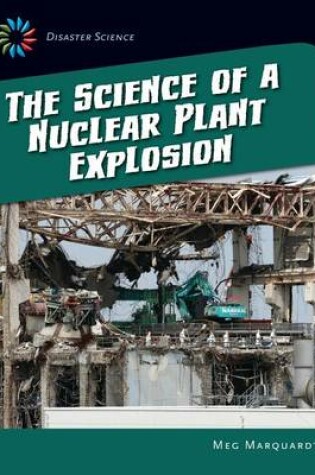 Cover of Science of a Nuclear Plant Explosion