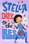 Book cover for Stella Díaz to the Rescue