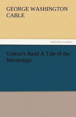 Book cover for Gideon's Band a Tale of the Mississippi