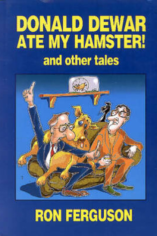 Cover of "Donald Dewar Ate My Hamster" and Other Tales