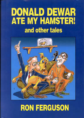 Book cover for "Donald Dewar Ate My Hamster" and Other Tales