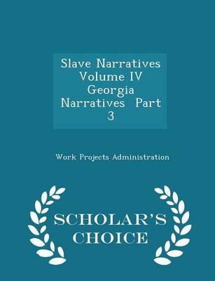 Book cover for Slave Narratives Volume IV Georgia Narratives Part 3 - Scholar's Choice Edition