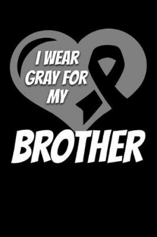 Cover of I Wear Gray For My Brother