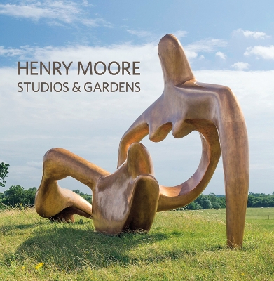 Book cover for Henry Moore Studios and Gardens