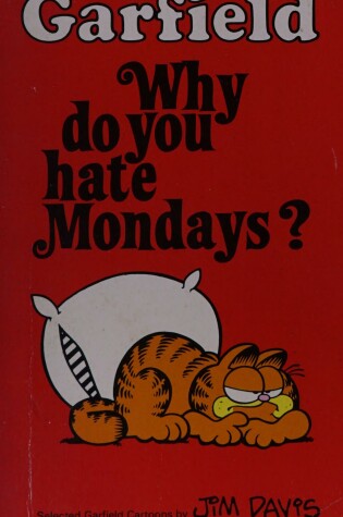 Cover of Garfield, Why Do You Hate Mondays?