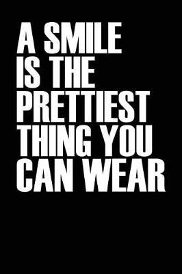 Book cover for A Smile Is the Prettiest Thing You Can Wear