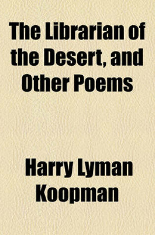 Cover of The Librarian of the Desert, and Other Poems