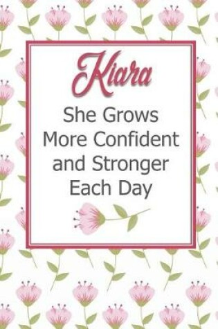 Cover of Kiara She Grows More Confident and Stronger Each Day