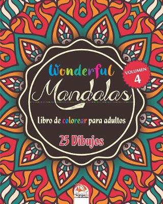Book cover for Wonderful Mandalas 4 - Libro de Colorear para Adultos