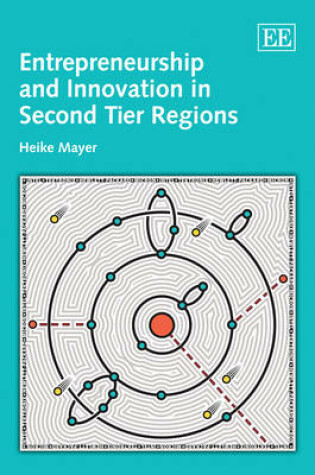 Cover of Entrepreneurship and Innovation in Second Tier Regions