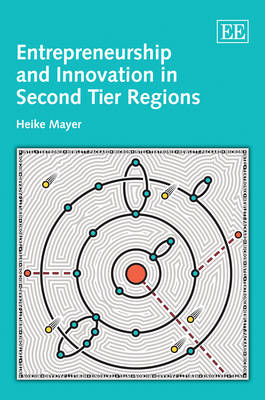 Book cover for Entrepreneurship and Innovation in Second Tier Regions