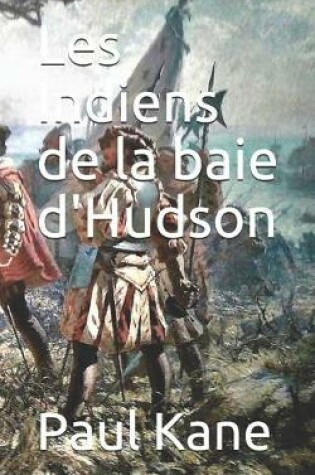 Cover of Les Indiens de la baie d'Hudson