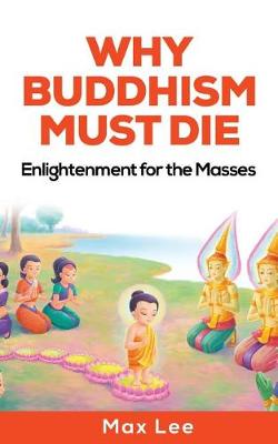 Book cover for Why Buddhism Must Die