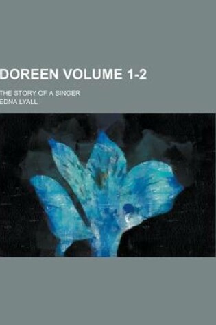 Cover of Doreen; The Story of a Singer Volume 1-2