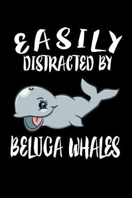 Book cover for Easily Distracted By Beluga Whales