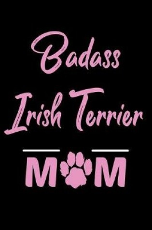 Cover of Badass Irish Terrier Mom