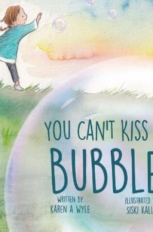 Cover of You Can't Kiss A Bubble