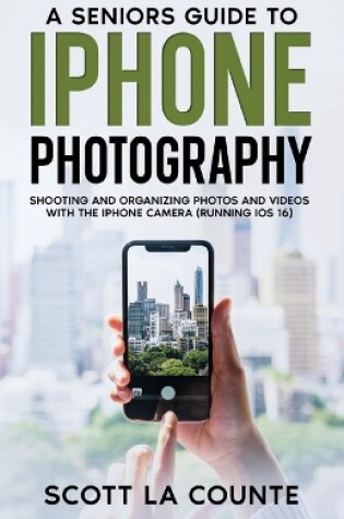 Cover of A Senior's Guide to iPhone Photography