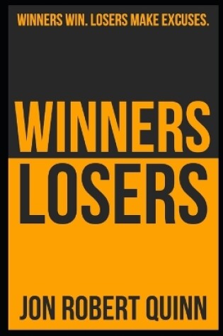 Cover of Winners Win. Losers Make Excuses.