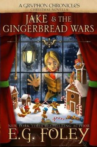 Cover of Jake & the Gingerbread Wars (a Gryphon Chronicles Christmas Novella)