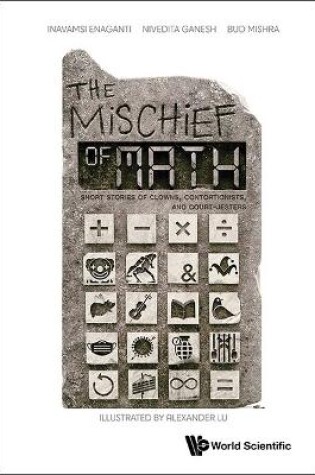 Cover of Mischief Of Math, The: Short Stories On Clowns, Contortionists And Court-jesters