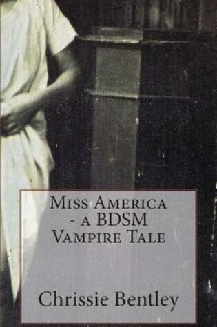 Cover of Miss America - A Bdsm Vampire Tale