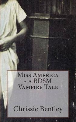 Book cover for Miss America - A Bdsm Vampire Tale