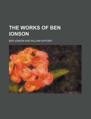 Book cover for The Works of Ben Ionson