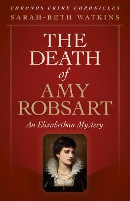 Book cover for Chronos Crime Chronicles - The Death of Amy Robsart