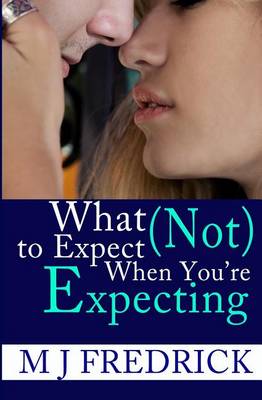 Book cover for What (Not) to Expect When You're Expecting