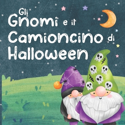 Book cover for Gli Gnomi e il Camioncino di Halloween