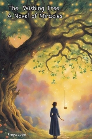 Cover of The Wishing Tree - A Novel of Miracles