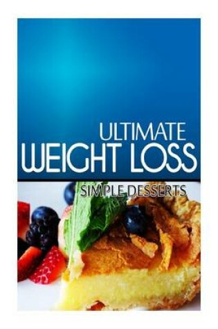 Cover of Ultimate Weight Loss - Simple Dessert