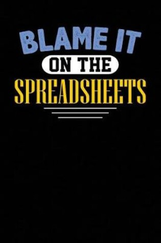 Cover of Blame It On The Spreadsheets