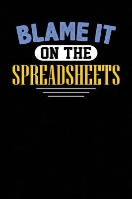 Book cover for Blame It On The Spreadsheets