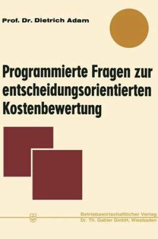 Cover of Programmierte Fragen zur entscheidungsorientierten Kostenbewertung