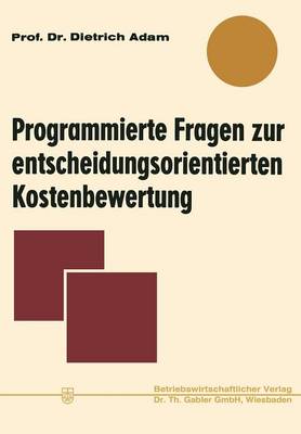 Book cover for Programmierte Fragen zur entscheidungsorientierten Kostenbewertung