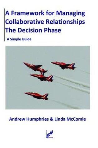 Cover of A Framework for Managing Collaborative Relationships - The Decision Phase