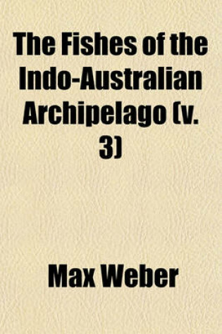 Cover of The Fishes of the Indo-Australian Archipelago (V. 3)