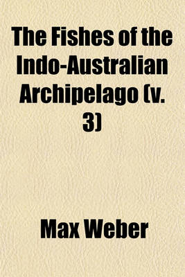Book cover for The Fishes of the Indo-Australian Archipelago (V. 3)