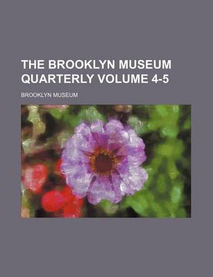 Book cover for The Brooklyn Museum Quarterly Volume 4-5