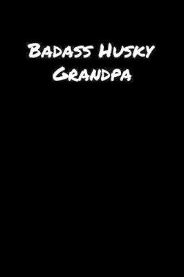 Book cover for Badass Husky Grandpa