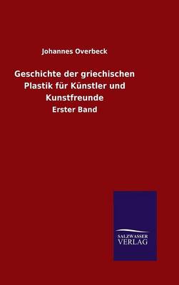 Book cover for Geschichte der griechischen Plastik fur Kunstler und Kunstfreunde