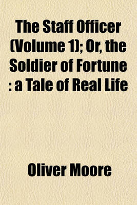 Book cover for The Staff Officer (Volume 1); Or, the Soldier of Fortune