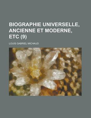 Book cover for Biographie Universelle, Ancienne Et Moderne, Etc (9 )