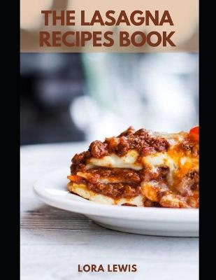 Book cover for The Lasagna Recipes Book