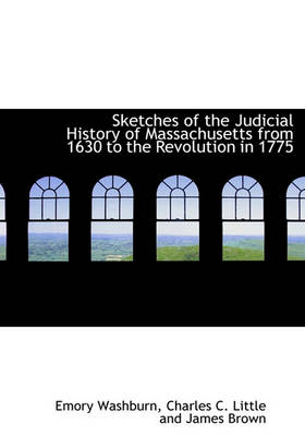 Book cover for Sketches of the Judicial History of Massachusetts from 1630 to the Revolution in 1775