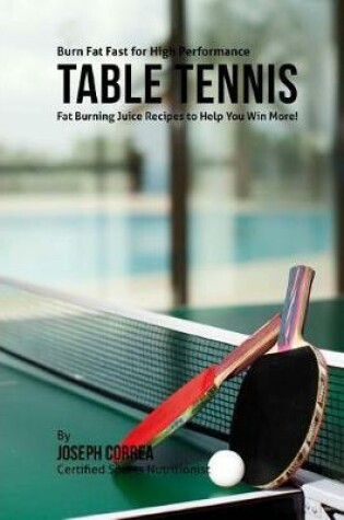 Cover of Burn Fat Fast for High Performance Table Tennis