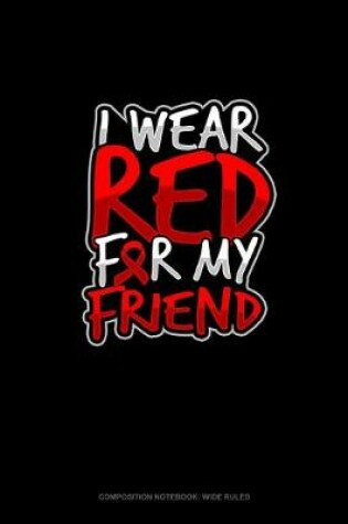 Cover of I Wear Red For My Friend