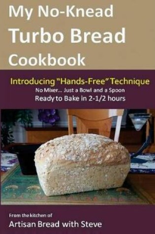 Cover of My No-Knead Turbo Bread Cookbook (Introducing "Hands-Free" Technique)